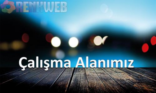 Çalışma Alanımız